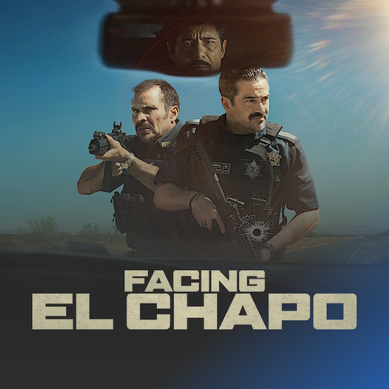Official poster for Facing El Chapo, showing officers Arturo Carmona and Héctor Rosales with El Chapo's reflection visible in a rearview mirror above them.