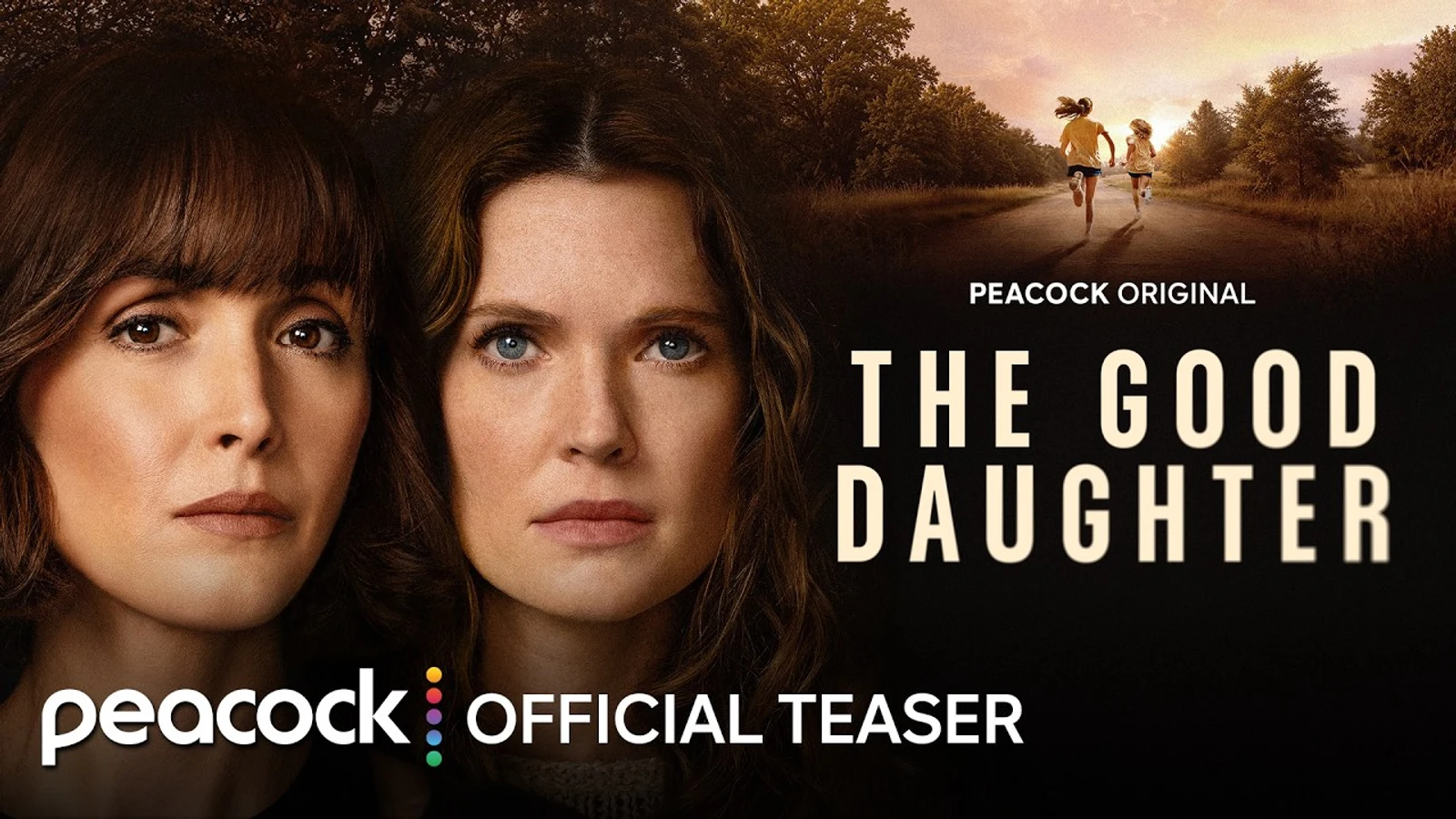 Official Peacock teaser image for The Good Daughter showing Rose Byrne and Meghann Fahy as sisters Samantha and Charlotte Quinn, with two girls running down a rural road in the background.